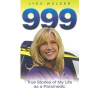 999: True Stories of My Life as a Paramedic