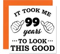 99th Birthday Cards for Men Women - It Took Me - Happy Birthday Card for 99 Year Old Man Woman Wife Grandad Nanny Dad, 145mm Bday Greeting Cards