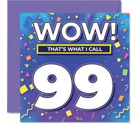 99th Birthday Cards for Women Men - WOW Thats What I Call - Happy Birthday Card for 99 Year Old Woman Man Auntie Uncle Grandad Nanny, 145mm Bday Greeting Cards