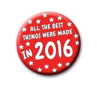 9th Birthday Badge - 76mm All The Best Things Were Made In 2016 Pin Badge Button Gift Under £5 For Him Or Her