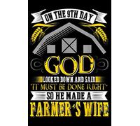 9th Day God Made a Farmer's Wife Gift notebook Wife 6" x 9"