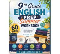 9th Grade English Prep Summer Workbook: 60 Days of Reading, Writing, Grammar, Vocabulary, Critical Thinking and Study Skills Practice