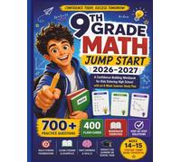 9TH GRADE MATH JUMP START 2026 - 2027: A Confidence-Building Workbook for Kids Entering High School with an 8-Week Summer Study Plan