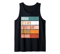 9th Grade Student Bruh Its My First Day Of 9th Grade Teacher Tank Top