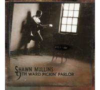 9Th Ward Pickin' Parlor by Shawn Mullins (2006-02-14)