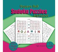 9x9 Square Sudoku Puzzles Alphabet: 200 + Unique Puzzles for Adults| 4 Challenges Per Page, 3 Difficulty Levels (Easy, Medium, Hard) | Includes ... at the Back| 8.5x8.5 inches| 134 Pages