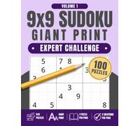 9x9 Sudoku Giant Print: Expert Challenge, Volume 1: 100 Giant Print Sudoku Puzzles with One Puzzle Per Page and Two Solution Pages, 8.5" x 11"