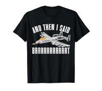 A-10 Warthog And Then I Said Brrrrt Funny A10 Warthog T-Shirt