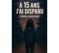 A 15 ans j'ai disparu