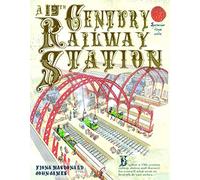 A 19th Century Railway Station (Spectacular Visual Guides)