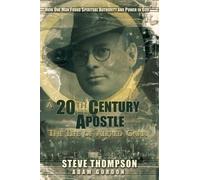 A 20th Century Apostle: The Life of Alfred Garr