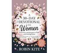A 30-Day Devotional for Women: From Fear and Anxiety to Faith and Lasting Peace