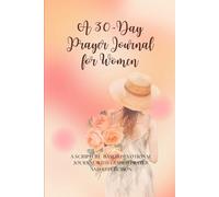 A 30 Day Prayer Journal for Women: 30 Days Gratitude Notebook with Scriptures and Guided Prompts to Practice, Devotional and Reflection on Bible for Christians