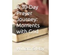 A 30-Day Prayer Journey: Moments with God