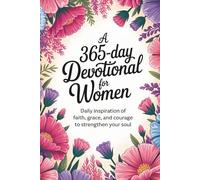 A 365-Day Devotional for Women: Daily Inspiration to Strengthen Your Soul all through the year (Sixfold Grace: A Devotional Journey Across Languages)