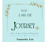 A 365 Day Journey: Daily Wisdom, Courage, and Inspiration