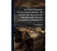 A 4-Step Process Evaluation Model to Assess the Success of Performance Based Logistics Contracts
