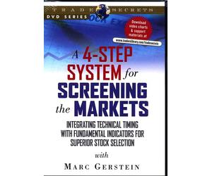 A 4-Step System for Screening the Markets: Integrating Technical Timing with Fundamental Indicators for Superior Stock Selection (DVD) with Marc Gerstein
