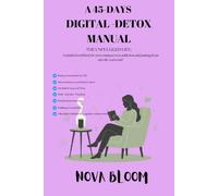A 45-DAYS DIGITAL-DETOX MANUAL: THE UNPLUGGED LIFE: A Guided Workbook For Overcoming Screen Addiction and gaining Focus into The Real World.
