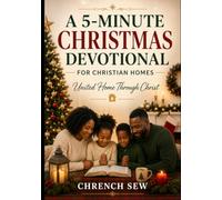A 5-Minute Christmas Devotional for Christian Homes: United Home Through Christ