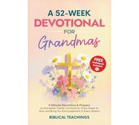 A 52-W evotional for Grandmas: 5-Minute Devotions & Prayers to Strengthen Family Connections, Draw Closer to God, and Bring You Encouragement in Every Season
