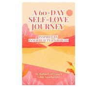 A 60-DAY SELF-LOVE JOURNEY: INSPIRED BY INNER BEAUTY & GROWTH