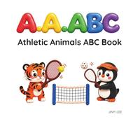 A. A. ABC: Athletic Animals ABC Book