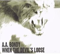 A.A. BONDY - When the Devils Loose [CD]