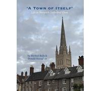 A ‘A Town of Itself’: Life in Norwich Cathedral Close