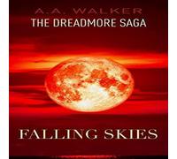A.A. Walker The Dreadmore Saga: Falling Skies Paperback Book A.A. Walker Multicolor