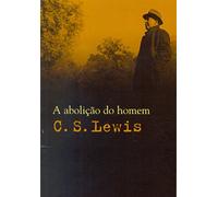 A Abolição Do Homem (Em Portuguese do Brasil)
