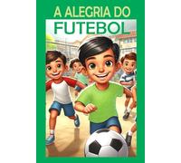 A ALEGRIA DO FUTEBOL