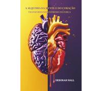 A ALQUIMIA DA MENTE E DO CORAÇÃO: TRANSFORMANDO ESTRESSE EM FORÇA