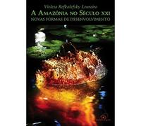 A Amazônia No Século XXI. Novas Formas De Desenvolvimento