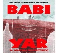 A. Anatoli Babi Yar : The Story of Ukraine's Holocaust Paperback Book A. Anatoli Multicolor