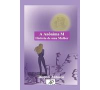 A Anônima M: História de uma Mulher (Coleção de livros AR)