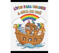 A Arca de Noe Livro de colorir infantil: Colorir e Aprender