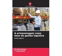 A armazenagem como base da gestão logística
