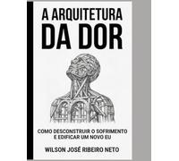 A arquitetura da dor