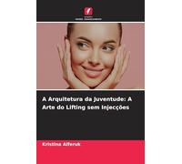 A Arquitetura da Juventude: A Arte do Lifting sem Injecções