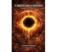 A ARQUITETURA DO UNIVERSO: A Obstetrícia do Multiverso (A Mecânica do Invisível)