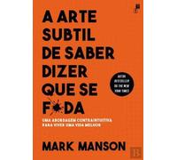 A Arte Subtil de Saber Dizer Que Se F*da (Portuguese Edition)