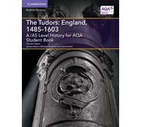 A/AS Level History for AQA The Tudors: England, 1485-1603 Student Book
