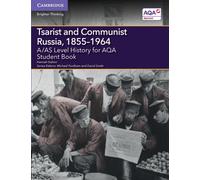 A/AS Level History for AQA Tsarist and Communist Russia, 1855-1964 Student Book