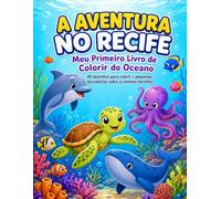 A AVENTURA NO RECIFE: O meu primeiro livro de colorir do oceano