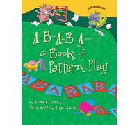 A-B-A-B-A--A Book of Pattern Play (Math Is Categorical (R))