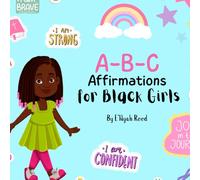 A-B-C Affirmations for Black Girls: 2 (ABC Affirmations for Young Believers)