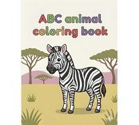 A B C Animal Alphabet colouring book: 26 unique animals | full A-Z Colouring adventure | Ideal for Crayons, markers and coloured pencils.