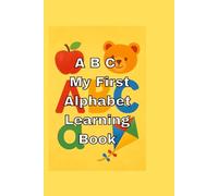 A B C - My First Alphabet Learning Book: A first step in early education