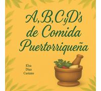 A, B, C y D’s de la Comida Puertorriqueña